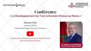 Conférence Centraliens Supélec du Maroc avec M. Mohammed SMOUNI