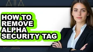 How to Remove Alpha Security Tag (full Guide)