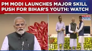 PM Modi Launches Major Skill & Education Push For Youth Of Bihar | Watch Full Address