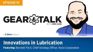 Gear Talk Episode #001: Innovations in Lubrication