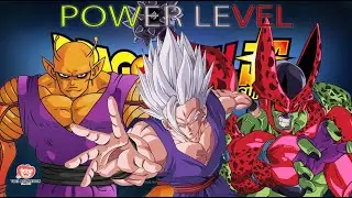 DRAGON BALL SUPER : SUPER HERO / GOHAN , CELL MAX AND PICCOLO POWER LEVELS