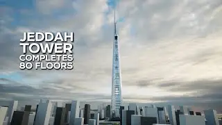 Jeddah Tower Reaches 80 Floors to Dethrone Dubai&rsquo;s Burj Al Khalifa Soon