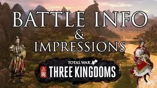 BATTLE INFO & IMPRESSIONS! - Total War: Three Kingdoms gamplay