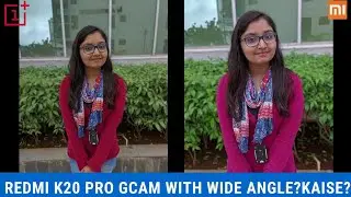 Redmi K20 Pro Gcam with Wide Angle Night Sight vs OnePlus 7 Pro Gcam