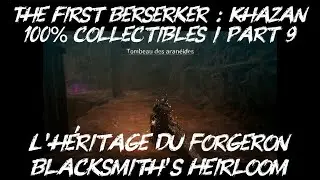 The First Berserker : Khazan / L'h&eacute;ritage du Forgeron / Blacksmith's Heirloom / 100% Guide / Part 9