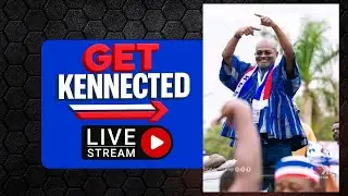 🔴LIVE | Get Kennected | Why Kennedy Agyapong Over Bawumia