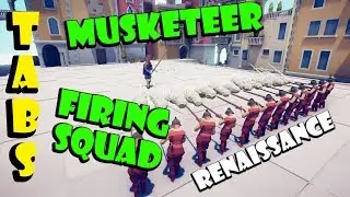 TABS | Musketeer Firing Squad | New Renaissance Update