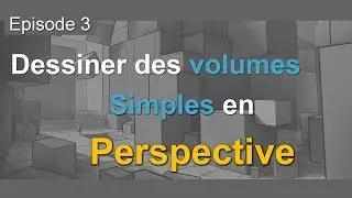 Comment dessiner des [volumes simples] en perspective?