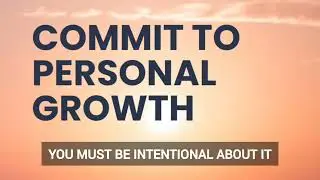 COMMIT TO PERSONAL GROWTH | Your Daily Dose of Inspiration
