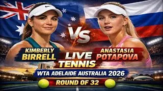 Kimberly Birrell Vs Anastasia Potapova 🎾LIVE TENNIS WTA Adelaide Australia 2026 🎾Round Of 32