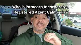 Who is Paracorp Incorporated Registered Agent California