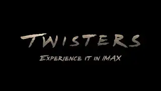 Twisters - Experience it in IMAX