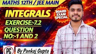 INTEGRATION CLASS 12 MATHS | CH - 07 | EX - 7.2 | QUESTION NO. 1 and 2  #pankajgupta #class12maths