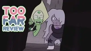 Steven Universe Review: S2E21 - Too Far