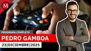 Retiran impuesto para los videojuegos | Pedro Gamboa, 23 de diciembre de 2025