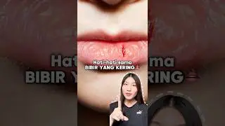 Jangan sepelein bibir yang kering, HATI-HATI‼️ #lipcare #bibirkering #douyin_china