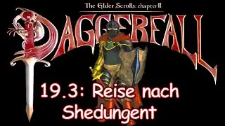 ES 2 Daggerfall - Woodelf Hunter - E19.3: Reise zu Nulfaga nach Shedungent