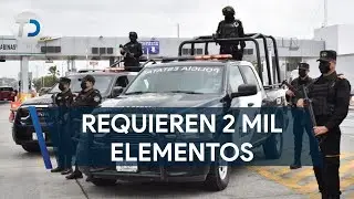 Fuerza Civil requiere 2 mil elementos más: SSP