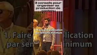 3 conseils pour organiser sa cr&eacute;ation de contenu