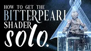 How to Get the Bitterpearl Shader in Destiny 2 SOLO | Step-by-Step Guide