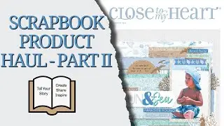 CTMH JULY-AUG 2023 HAUL // PART II // #ctmhmaker #scrapbooking