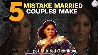 5 MISTAKE MARRIED COUPLES MAKE||PASTOR MILDRED OKONKWO @KoinoniaGlobal#marriage 