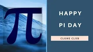 Celebrating &pi; #PiDay #CloneClub Style