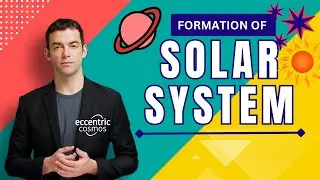 The Epic Tale of How Our Solar System Came to Be! Formation of Solar System | Eccentric cosmos |