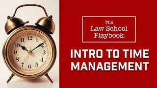 The Law School Playbook's Intro to Time Management