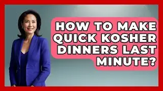 How To Make Quick Kosher Dinners Last Minute? - The Kosher Way