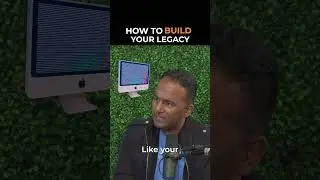 How to Build Your Legacy #legacy #kindness #relationships #workethic #businessgrowth