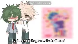 Deku and Bakugou evaluate the art | BKDK | #gacha #bakudeku 