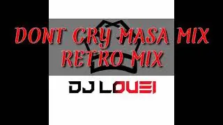 DjLouei MMD - Don't Cry [ Retro Masa Mix ]130bpm #masamix#retro#dontcry#mixmasterdjs
