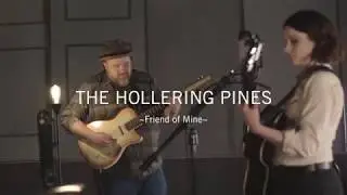The Hollering Pines - Friend of Mine