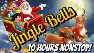 Jingle Bells... Jingle Bells... Jingle all the way! | 10 HOURS NONSTOP