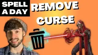 REMOVE CURSE | I Don't Like This Spell - Spell A Day D&D 5E +2