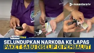 Heboh! Keluarga Binaan Nekat Selundupkan Sabu ke Lapas Disembunyikan di Pembalut | CRIME FILES