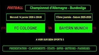 FC COLOGNE - BAYERN MUNICH : 17&egrave;me journ&eacute;e Bundesliga - Football saison 2025/2026