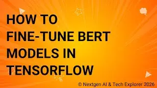 How to Fine-Tune BERT Models in TensorFlow