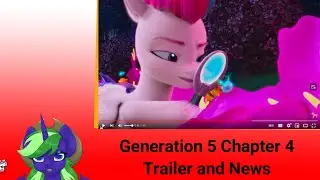MLP Generation 5 Chapter 4 Trailer and more! - CHAPTER 4 REVEALED!