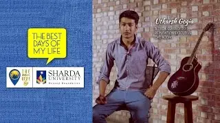 Sharda University Placement || The Best Days Of My Life || Utkarsh Gogia - B Tech