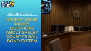 Recent crime raises questions about Shelby County's bail bond system