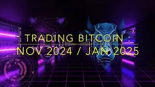 Trading BITCOIN . Novembre - D&eacute;cembre 2024 /Janvier 2025