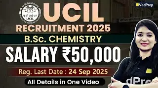 UCIL Recruitment 2025 | B.Sc. Chemistry Jobs | Salary ₹50K | Last Date 24 Sept 2025 | Chem Academy