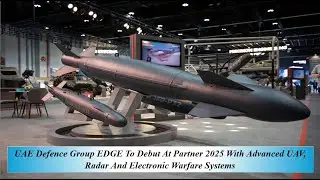 UAE Defence Group EDGE To Debut At Partner 2025 With Advanced UAV, Radar And Electronic Warfare Syst
