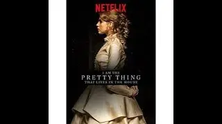 I Am the Pretty Thing That Lives in the House