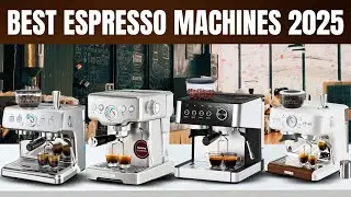 ✅ Top 5 Espresso Machines of 2025 (Tested & Reviewed) - From Beginner to Pro!