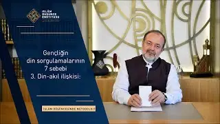 Gençliğin din sorgulamalarının 7 sebebi 3. Din - Akıl İlişkisi