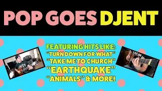 Pop Goes Djent