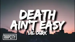 Lil Durk - Death Ain't Easy (Lyrics)